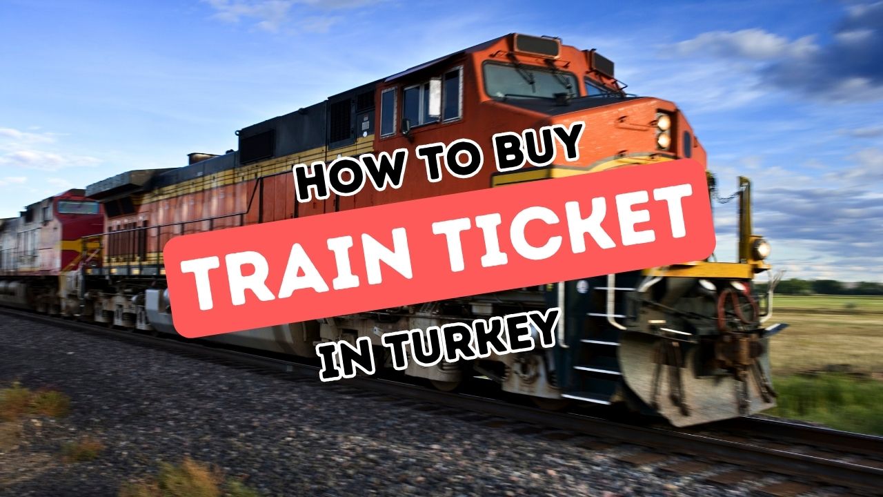 Navigating the Process of Buying Train Tickets in Turkey: Your Guide to TCDD Transactions